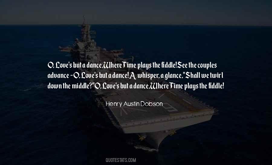 Henry Austin Dobson Quotes #1519806
