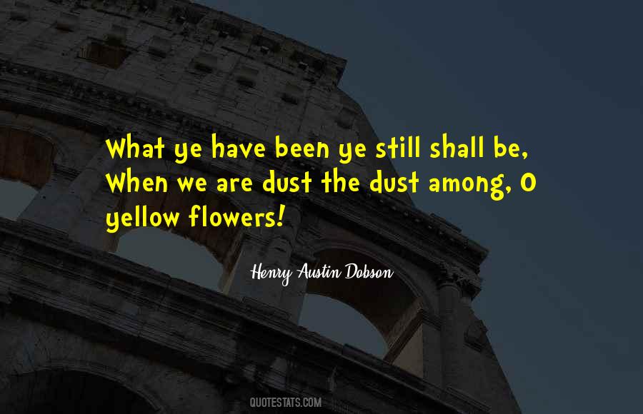 Henry Austin Dobson Quotes #944685