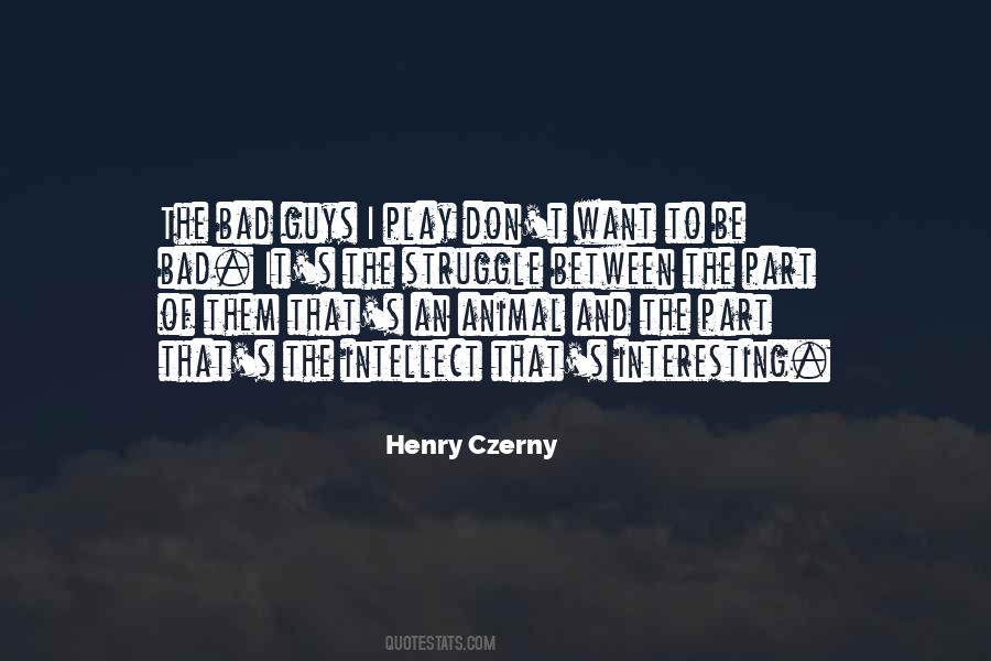 Henry Czerny Quotes #1197295