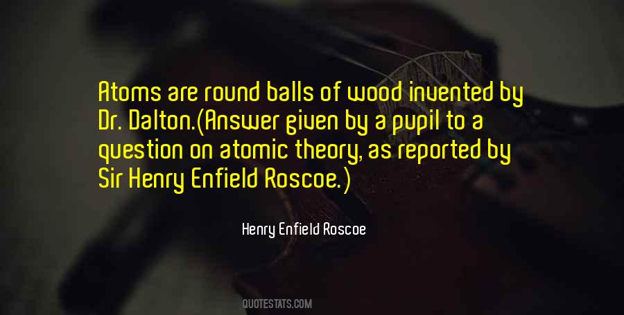 Henry Enfield Roscoe Quotes #399421 Henry Enfield Roscoe Quotes #399421