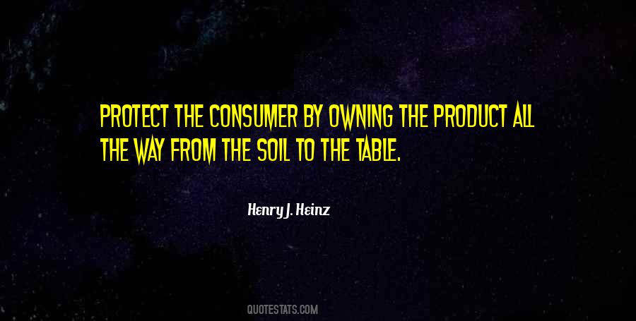 Henry J. Heinz Quotes #550823