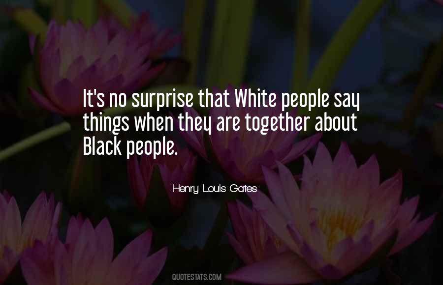 Henry Louis Gates Quotes #398268