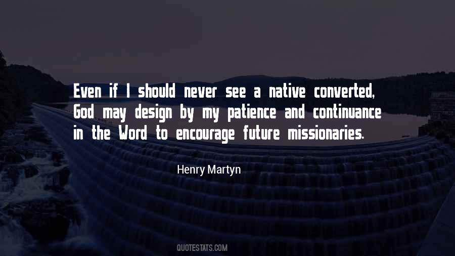 Henry Martyn Quotes #946464
