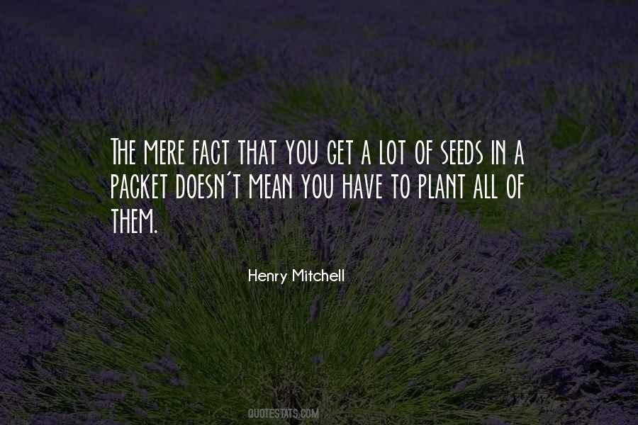 Henry Mitchell Quotes #797502