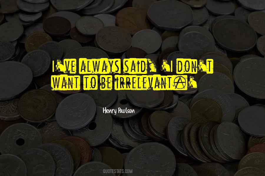 Henry Paulson Quotes #1520859