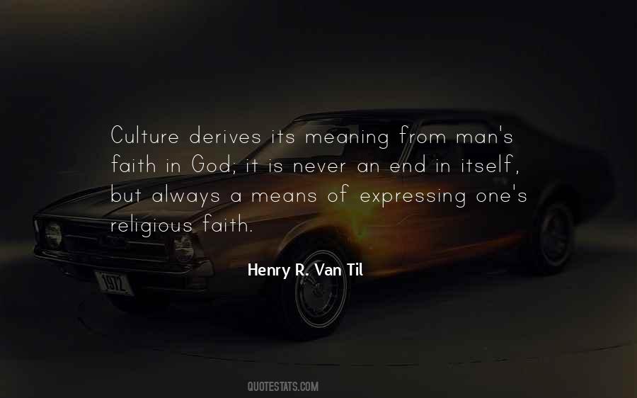 Henry R. Van Til Quotes #607726