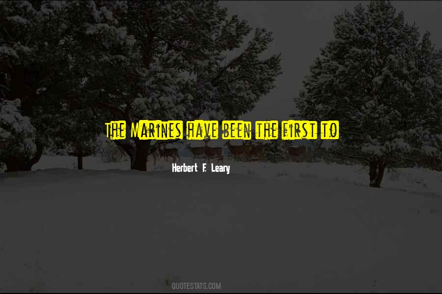 Herbert F. Leary Quotes #1299191 Herbert F. Leary Quotes #1299191