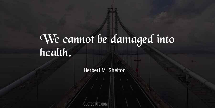 Herbert M. Shelton Quotes #226768