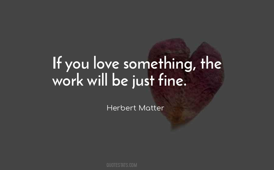 Herbert Matter Quotes #1750767 Herbert Matter Quotes #1750767