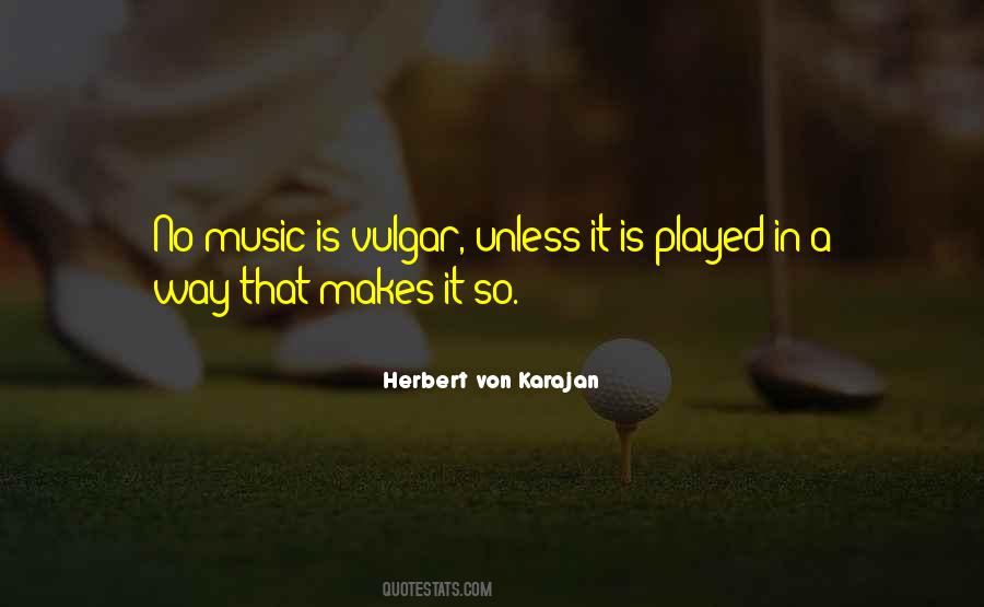 Herbert Von Karajan Quotes #1712908 Herbert Von Karajan Quotes #1712908
