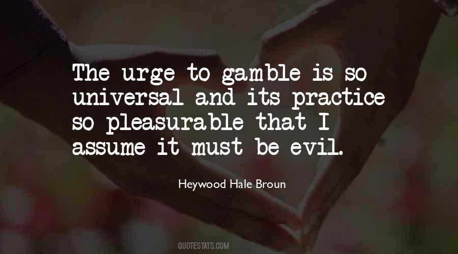 Heywood Hale Broun Quotes #818936 Heywood Hale Broun Quotes #818936