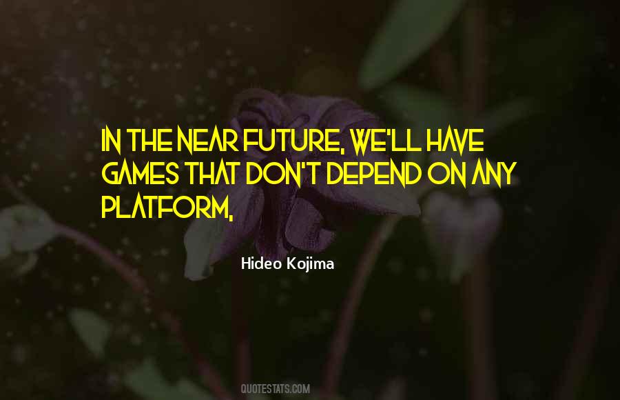 Hideo Kojima Quotes #1001852