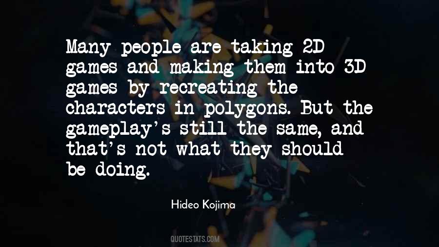 Hideo Kojima Quotes #909335
