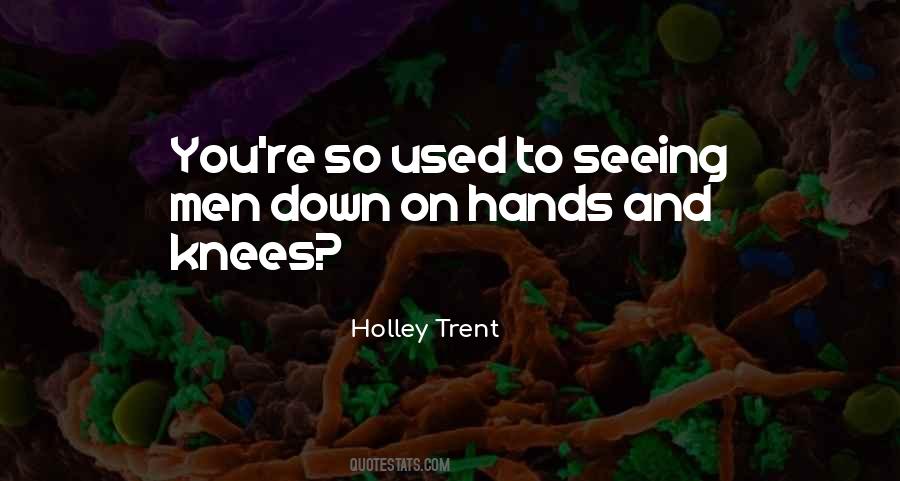 Holley Trent Quotes #797600