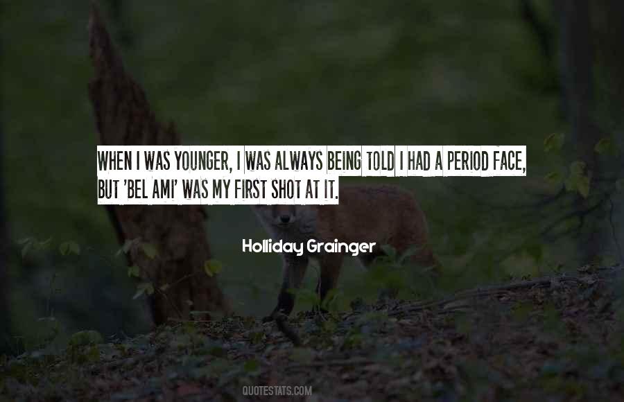 Holliday Grainger Quotes #1757933