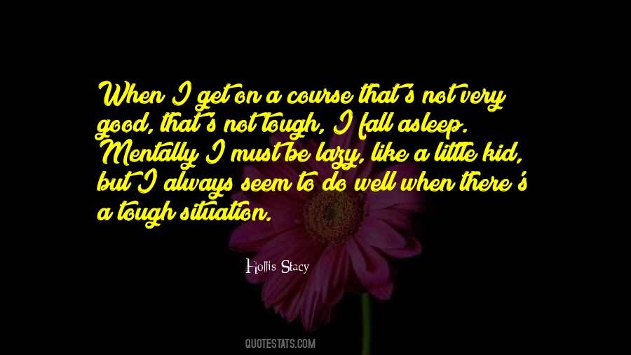 Hollis Stacy Quotes #824644
