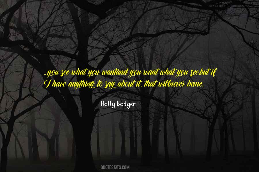 Holly Bodger Quotes #1273152
