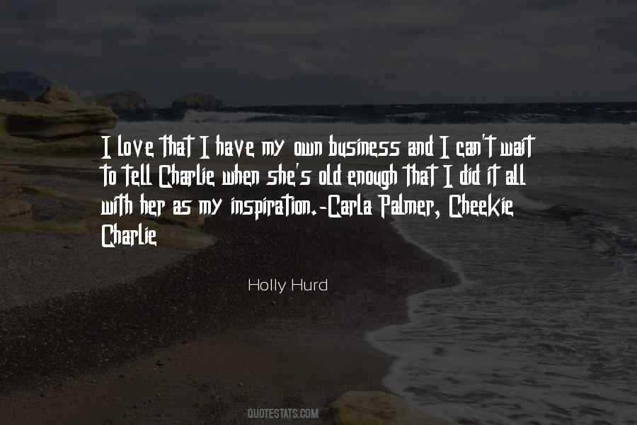 Holly Hurd Quotes #1748879