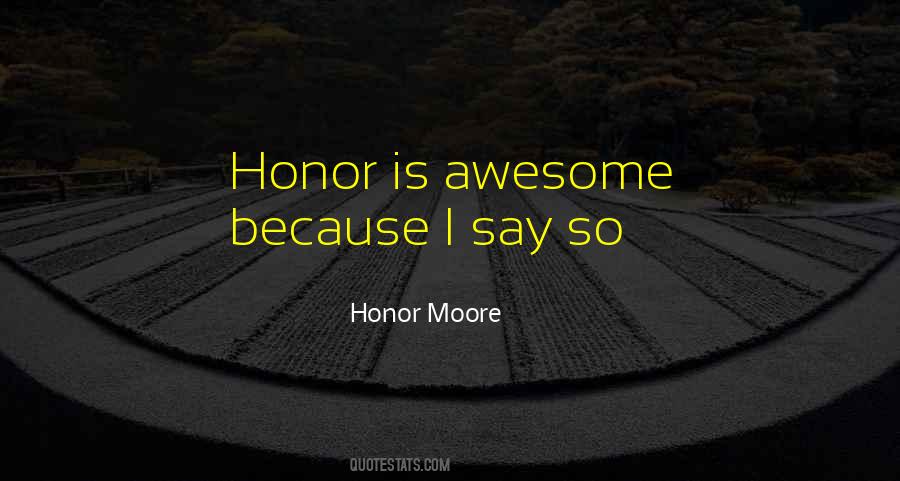 Honor Moore Quotes #214904 Honor Moore Quotes #214904