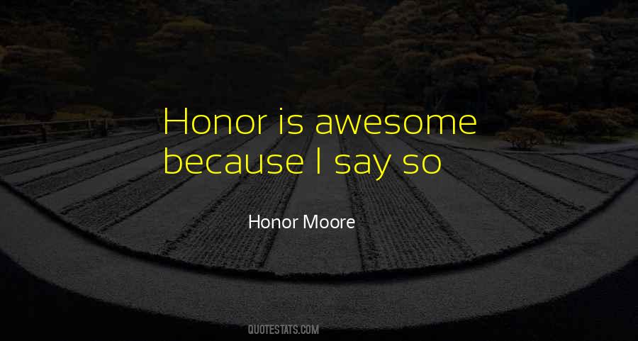 Honor Moore Quotes #214904