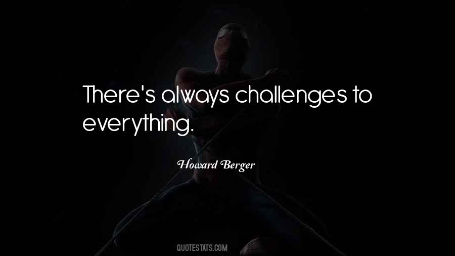 Howard Berger Quotes #1442547