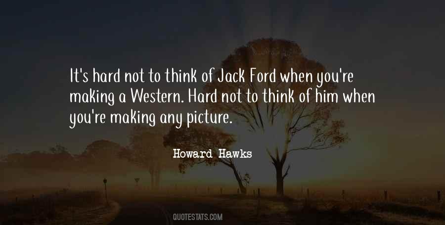 Howard Hawks Quotes #1257054