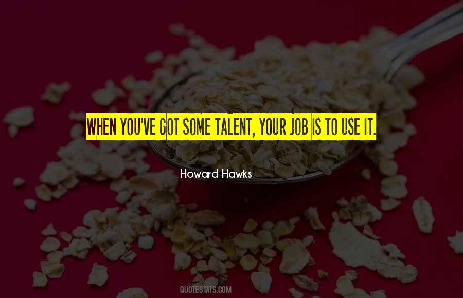Howard Hawks Quotes #465669