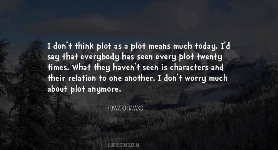 Howard Hawks Quotes #513836