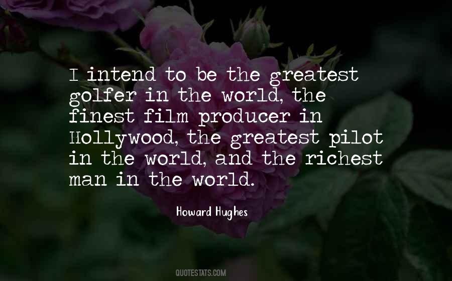 Howard Hughes Quotes #823238