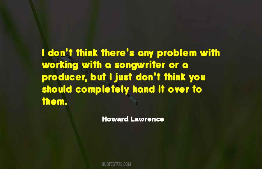 Howard Lawrence Quotes #161692