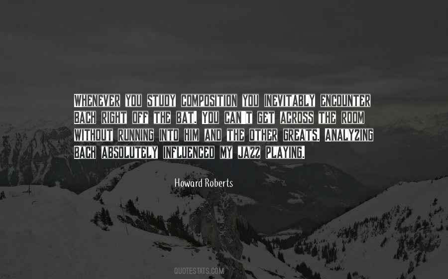 Howard Roberts Quotes #538364