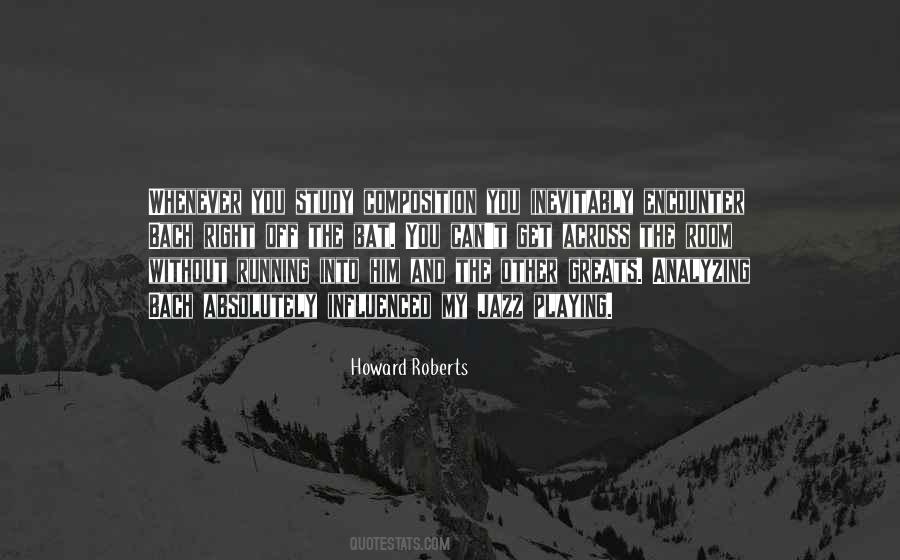 Howard Roberts Quotes #538364