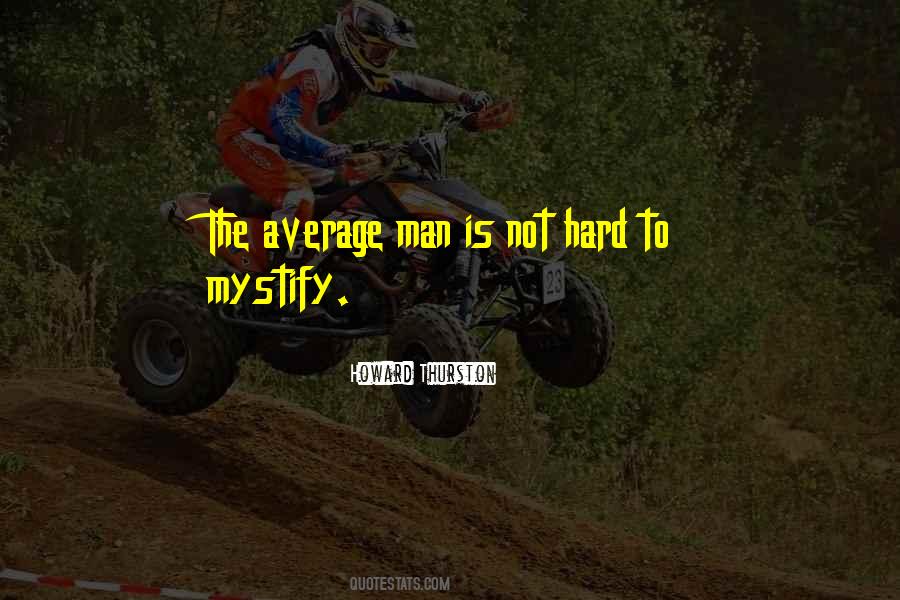 Howard Thurston Quotes #1460200 Howard Thurston Quotes #1460200
