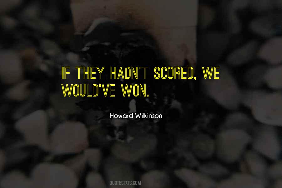 Howard Wilkinson Quotes #1363960