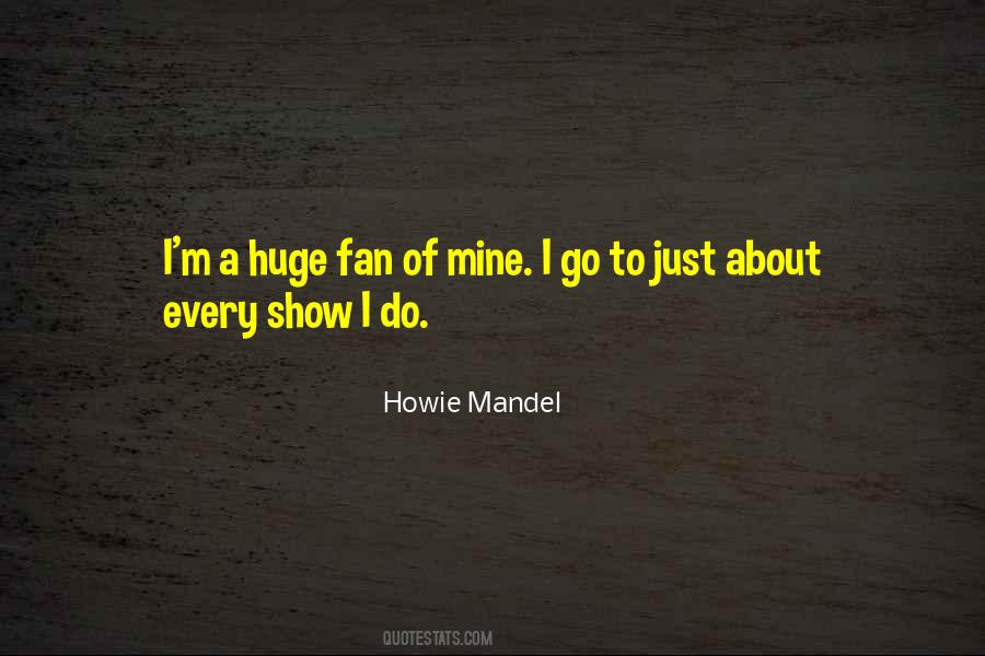 Howie Mandel Quotes #788374