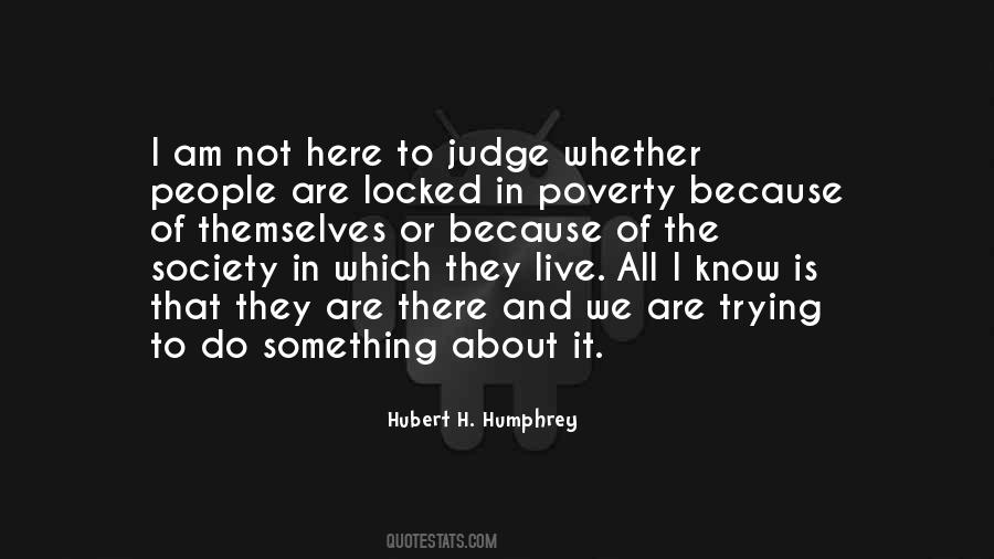 Hubert H. Humphrey Quotes #253614