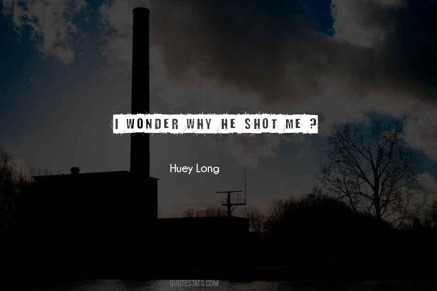 Huey Long Quotes #870435