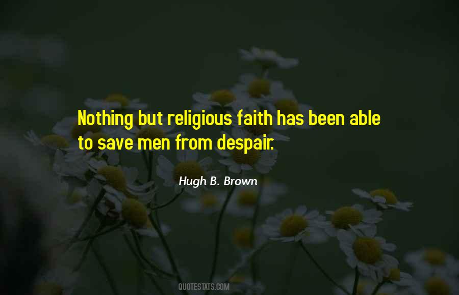 Hugh B. Brown Quotes #1072240