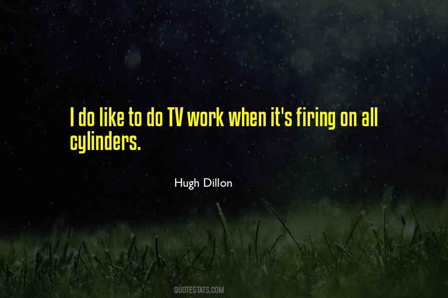 Hugh Dillon Quotes #1587365