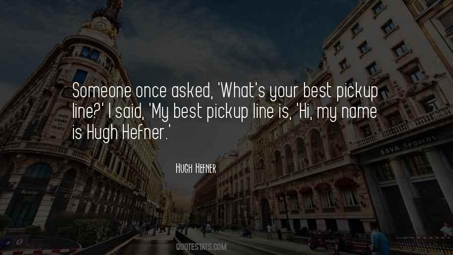 Hugh Hefner Quotes #1365140