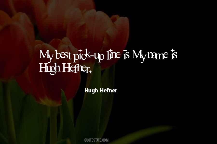 Hugh Hefner Quotes #1447248