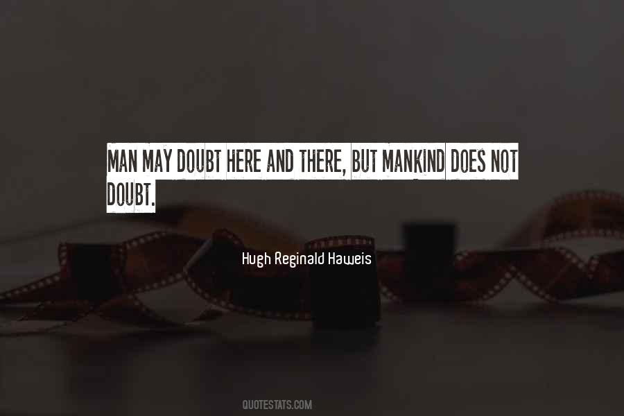 Hugh Reginald Haweis Quotes #763050