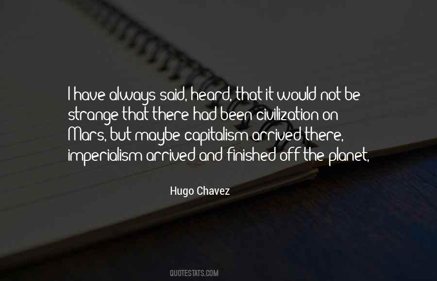 Hugo Chavez Quotes #327421