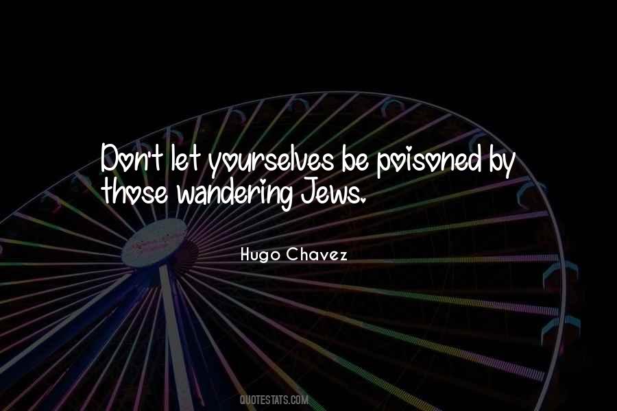 Hugo Chavez Quotes #909955