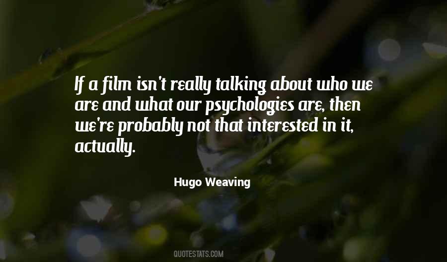 Hugo Weaving Quotes #1213880