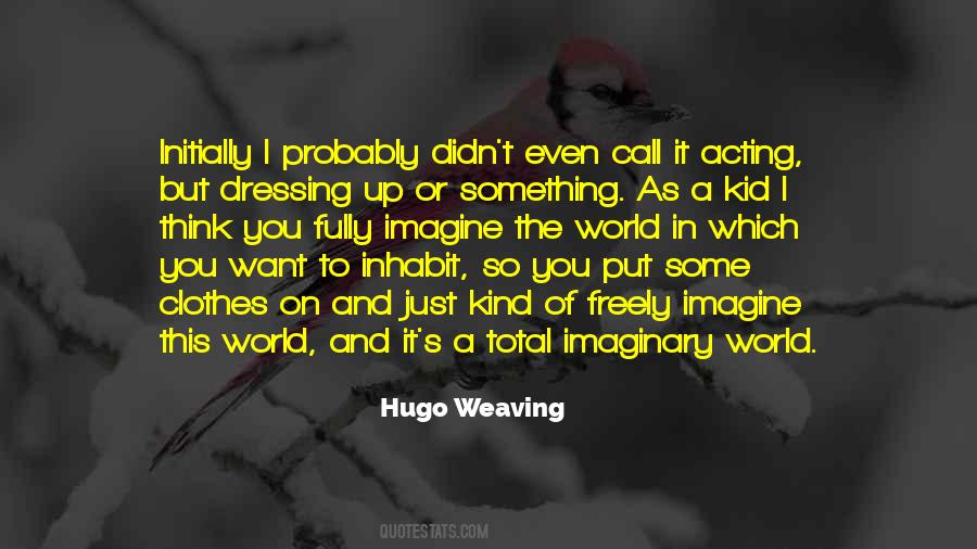 Hugo Weaving Quotes #1434281