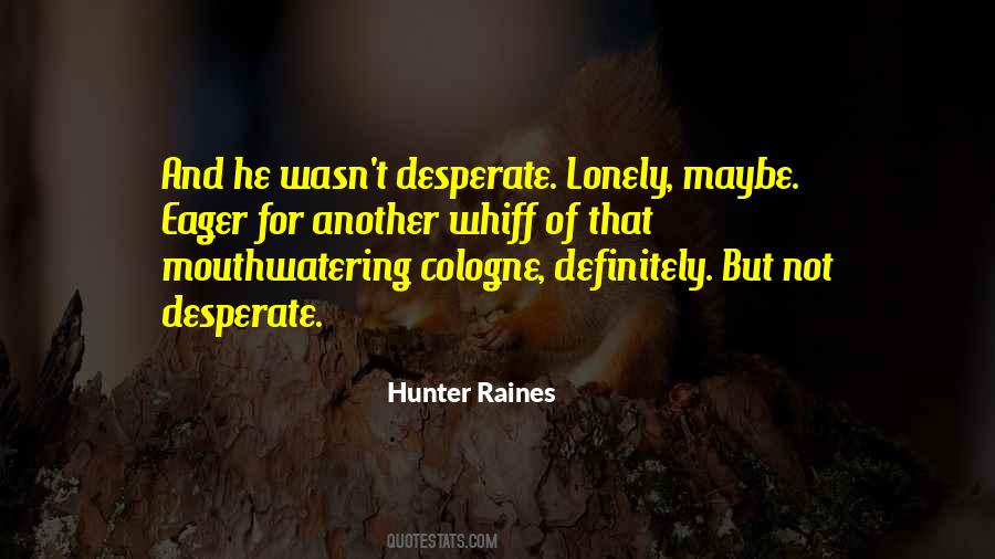 Hunter Raines Quotes #772087 Hunter Raines Quotes #772087