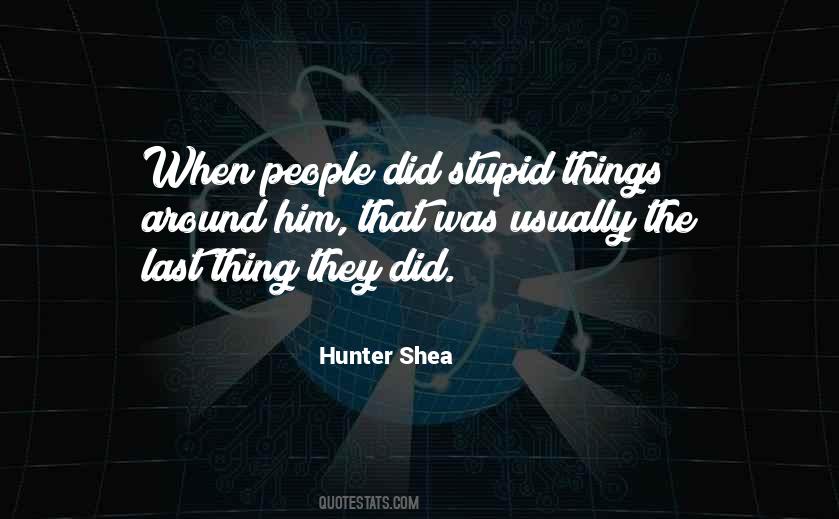 Hunter Shea Quotes #5185