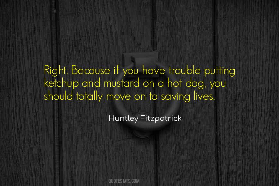 Huntley Fitzpatrick Quotes #450131