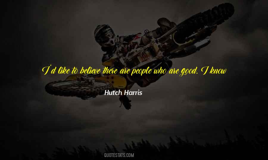 Hutch Harris Quotes #772676